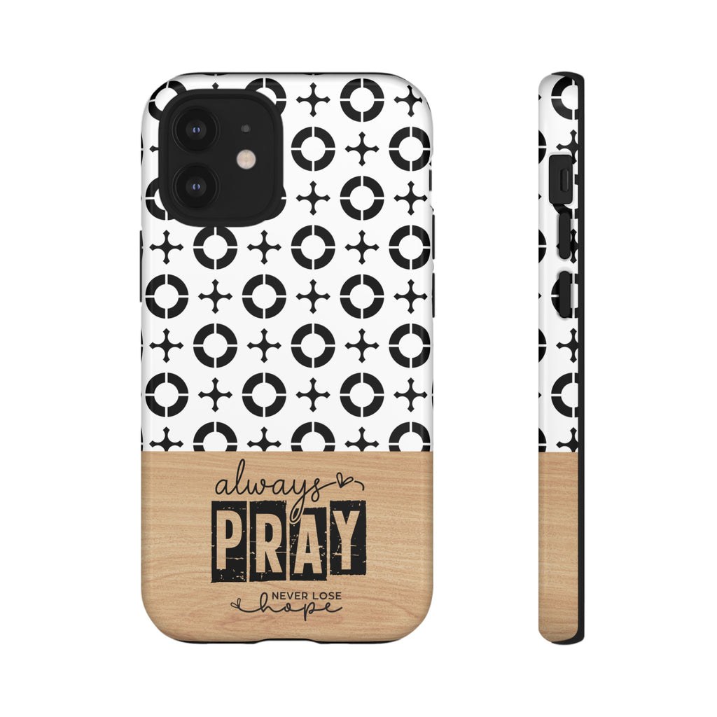 Pray Always Bible Verse, Samsung Galaxy, iPhone, Google Pixel Premium Christian Phone Case