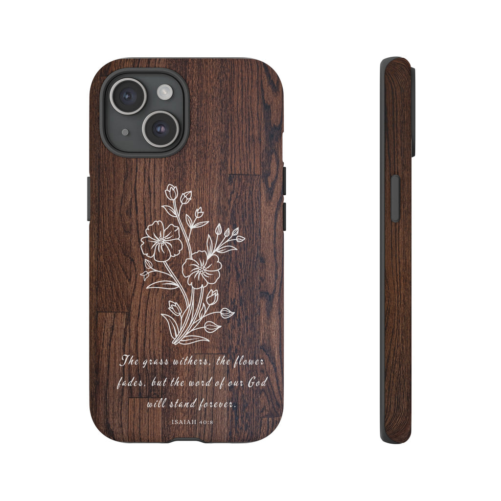 Isaiah 40:8 The Grass Withers Minimalist Wood Premium Christian iPhone Samsung Galaxy Google Pixel Phone Case