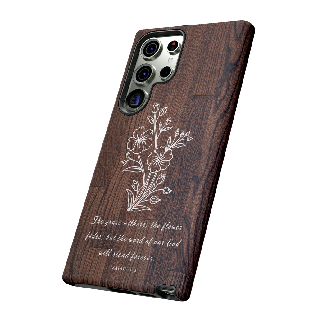 Isaiah 40:8 The Grass Withers Minimalist Wood Premium Christian iPhone Samsung Galaxy Google Pixel Phone Case