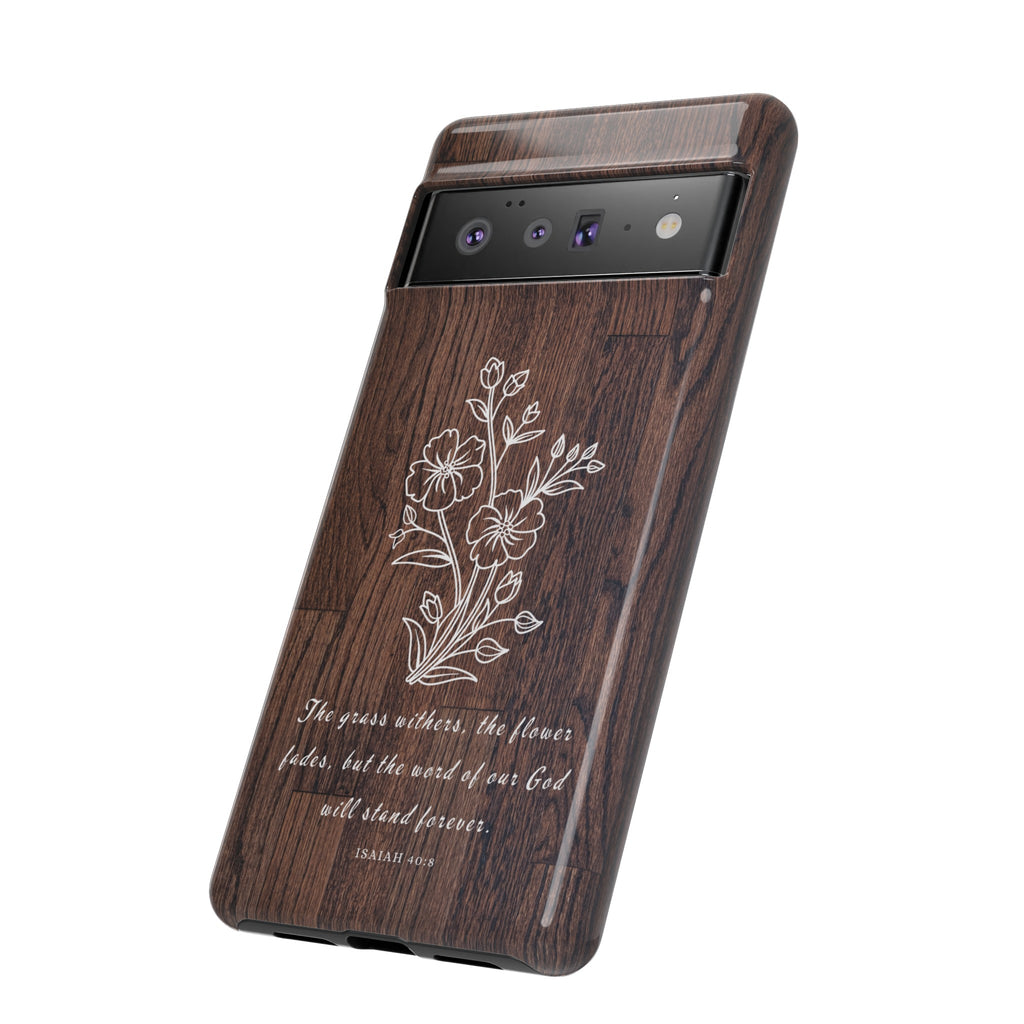 Isaiah 40:8 The Grass Withers Minimalist Wood Premium Christian iPhone Samsung Galaxy Google Pixel Phone Case