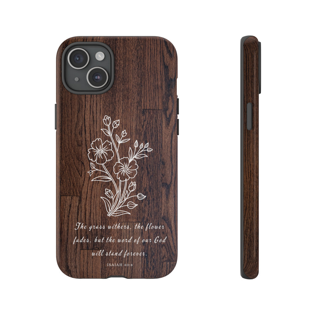 Isaiah 40:8 The Grass Withers Minimalist Wood Premium Christian iPhone Samsung Galaxy Google Pixel Phone Case