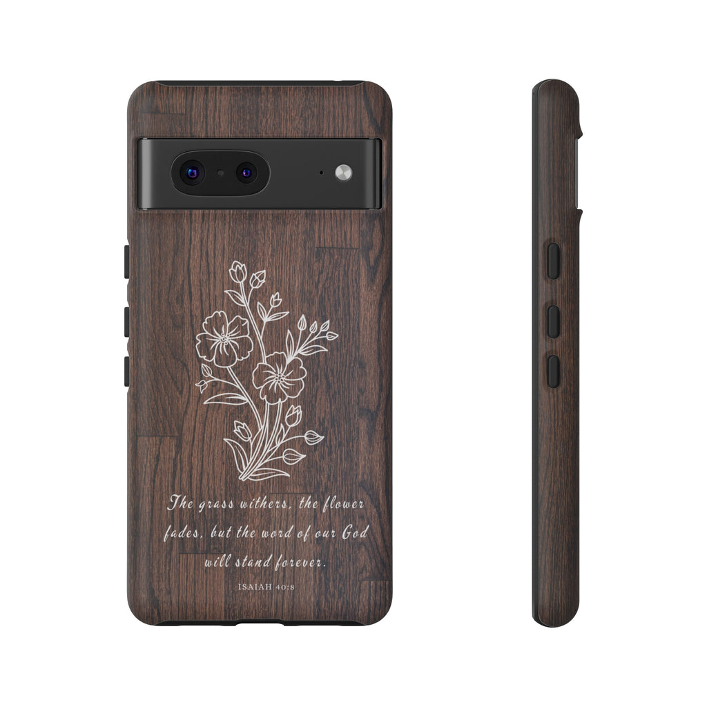 Isaiah 40:8 The Grass Withers Minimalist Wood Premium Christian iPhone Samsung Galaxy Google Pixel Phone Case