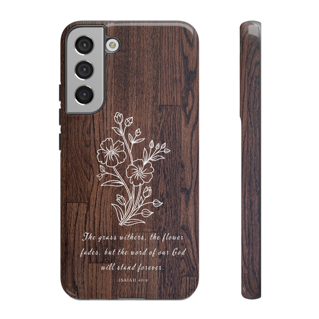 Isaiah 40:8 The Grass Withers Minimalist Wood Premium Christian iPhone Samsung Galaxy Google Pixel Phone Case