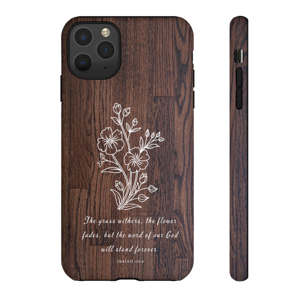 Isaiah 40:8 The Grass Withers Minimalist Wood Premium Christian iPhone Samsung Galaxy Google Pixel Phone Case