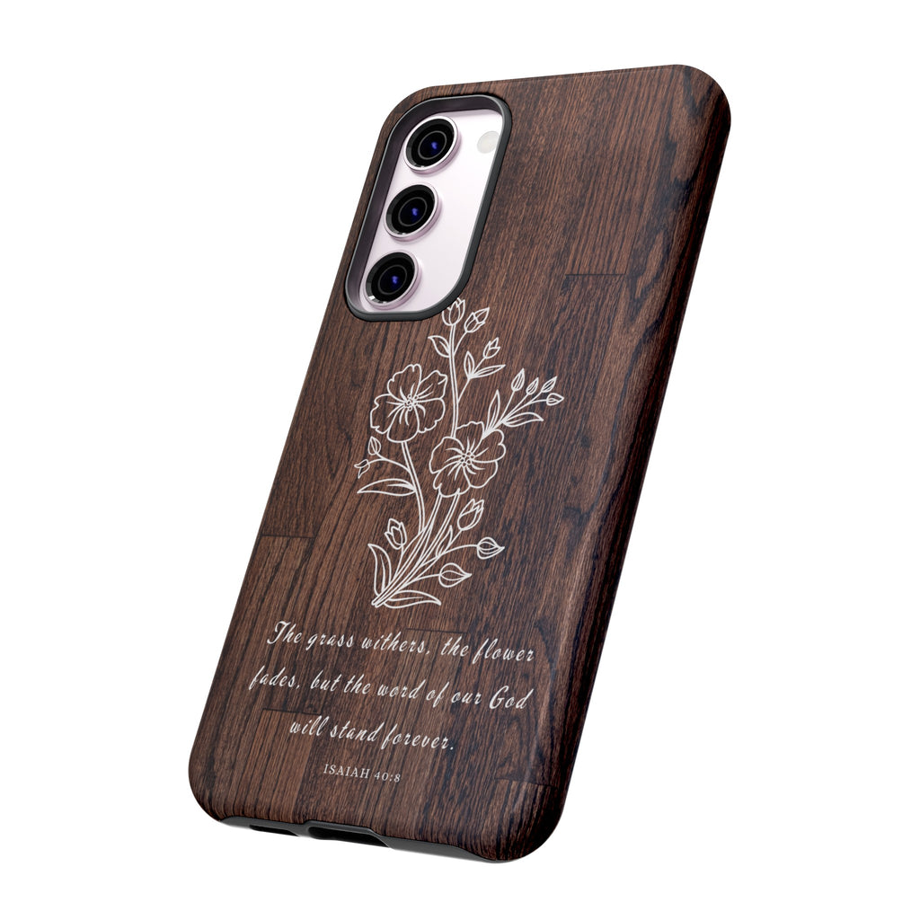 Isaiah 40:8 The Grass Withers Minimalist Wood Premium Christian iPhone Samsung Galaxy Google Pixel Phone Case