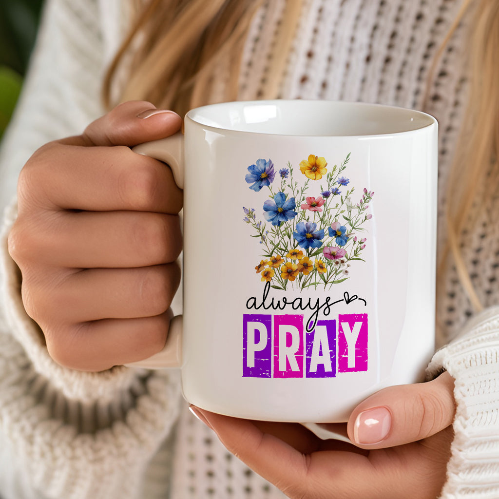 Always Pray Premium Christian Coffee Mug