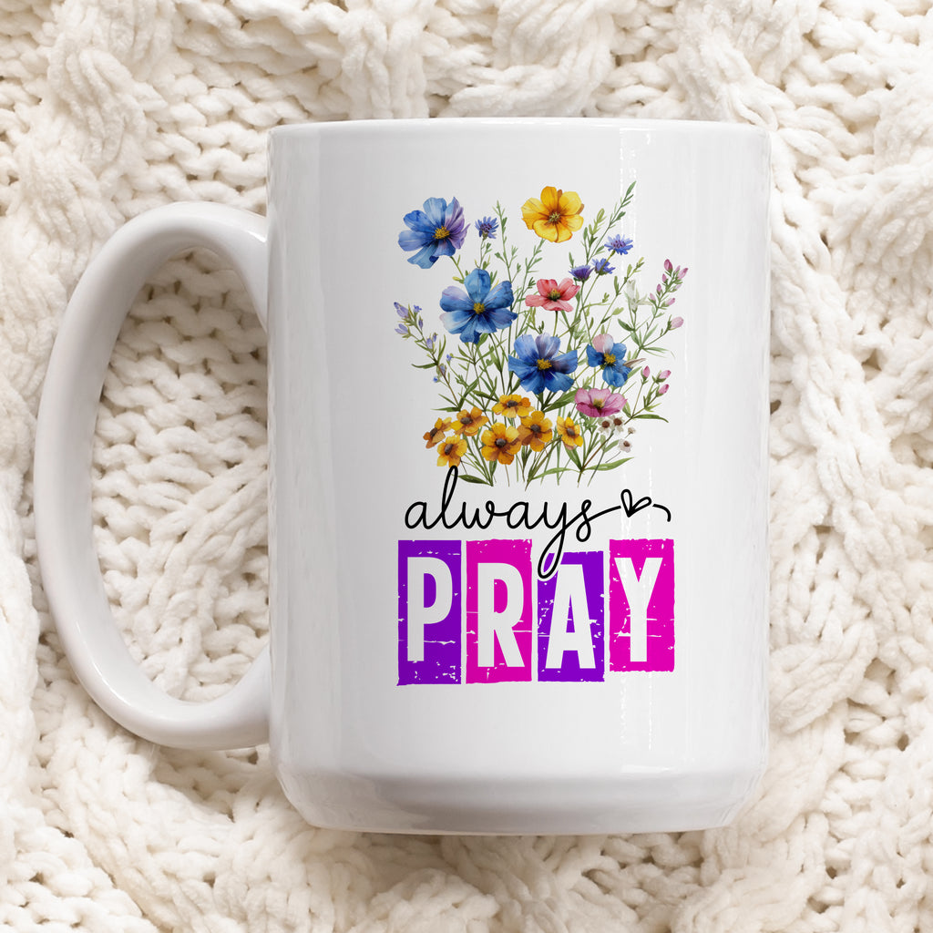 Always Pray Premium Christian Coffee Mug