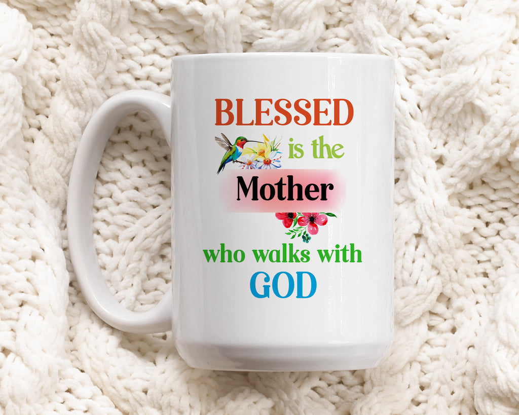 Blessed Is The Mother Who Walks With God Christian Coffee Mug