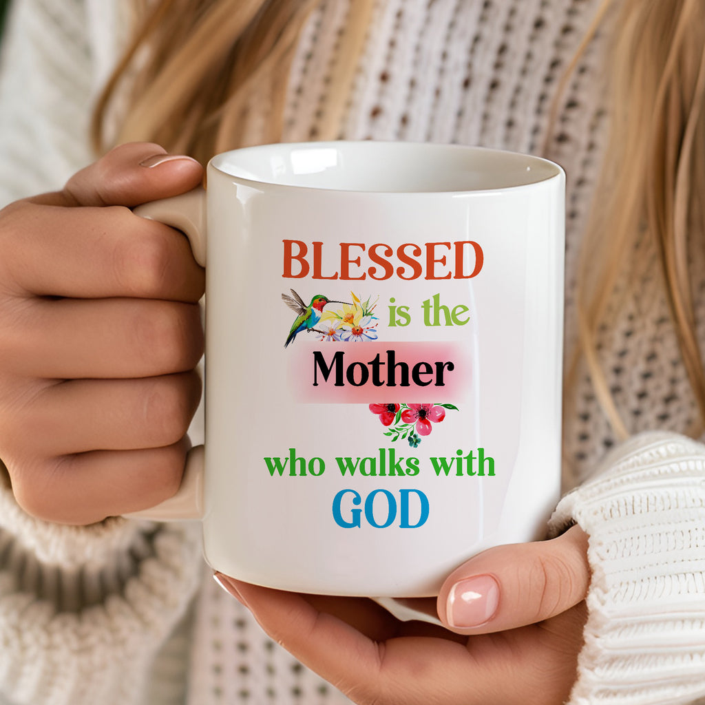 Blessed Is The Mother Who Walks With God Christian Coffee Mug