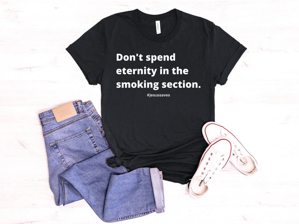 Don't Spend Eternity In The Smoking Section Ladies Tees