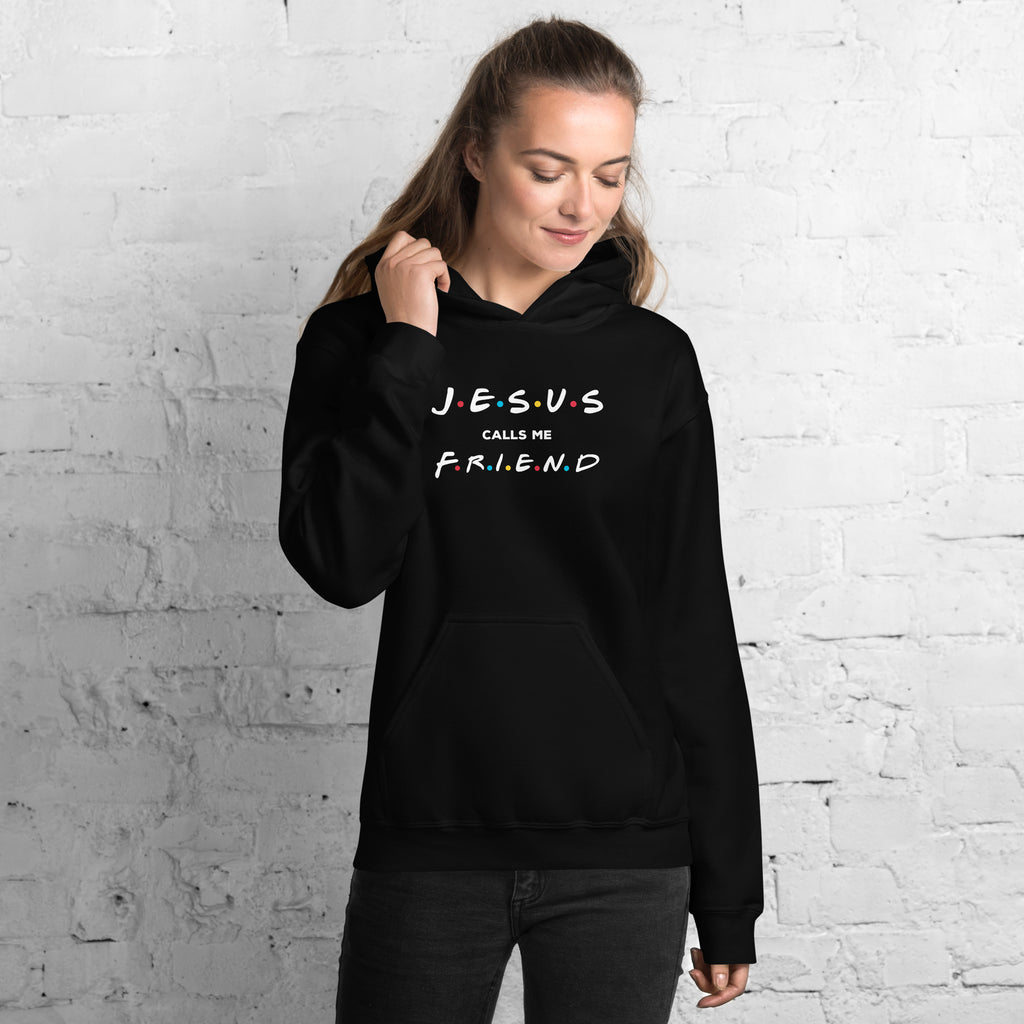 Jesus Calls Me Friend Ladies Hoodie