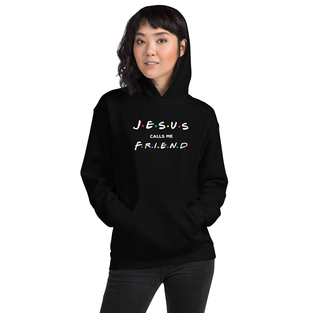 Jesus Calls Me Friend Ladies Hoodie