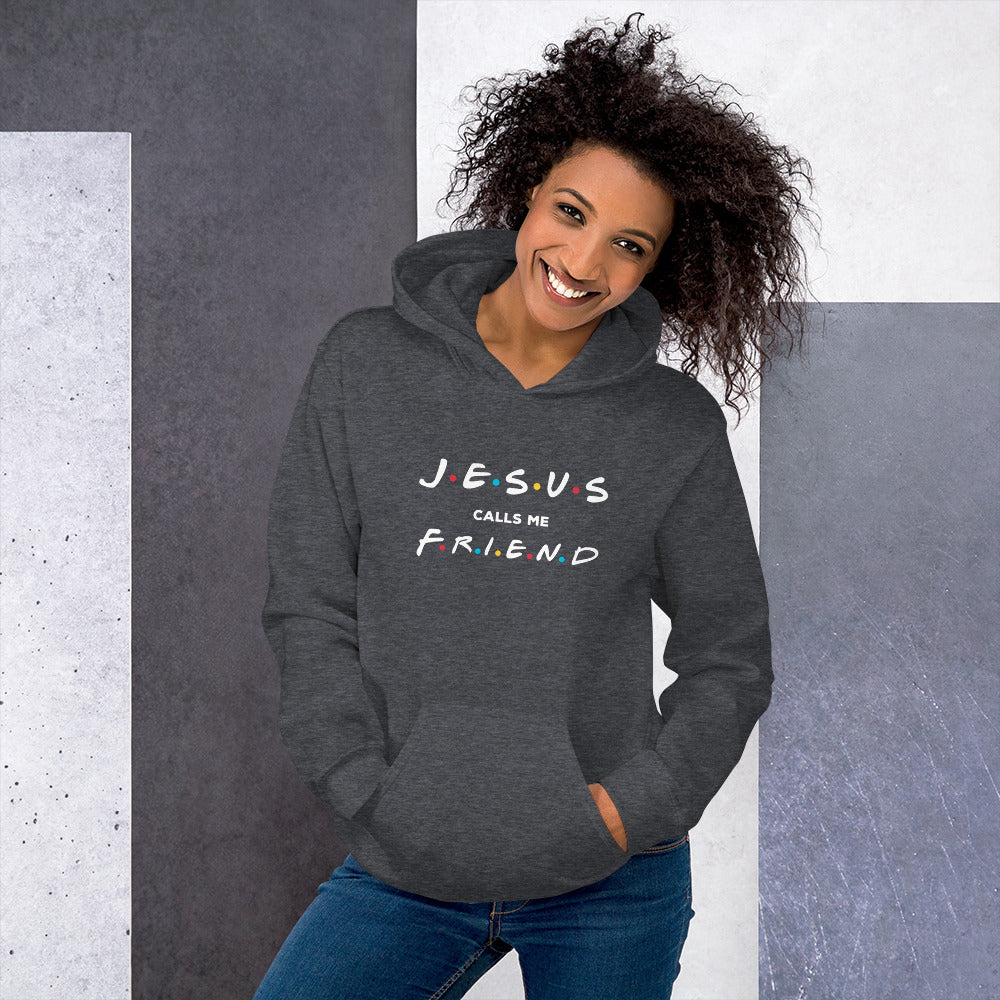 Jesus Calls Me Friend Ladies Hoodie