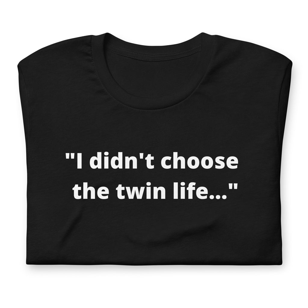 I Didn't Choose the Twin Life Premium T-shirt