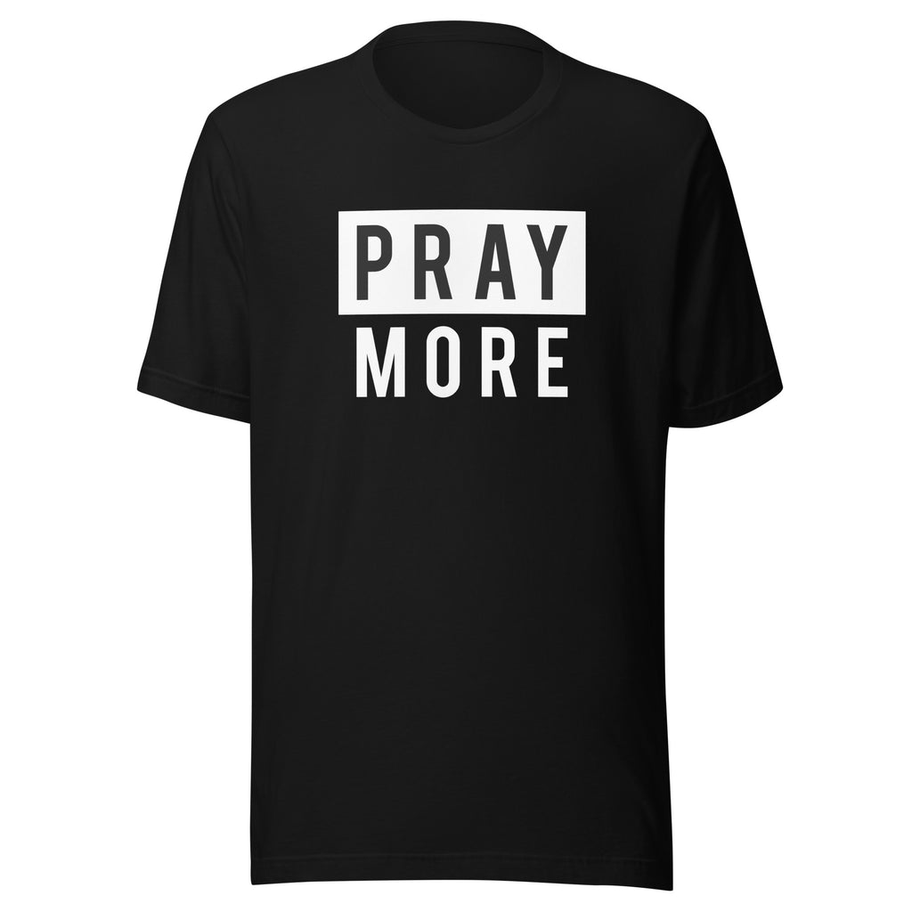 Pray More Christian T-Shirt