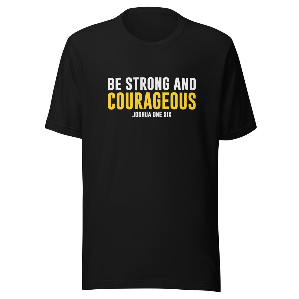 Be Strong And Courageous Joshua 1:6 Christian T-Shirt