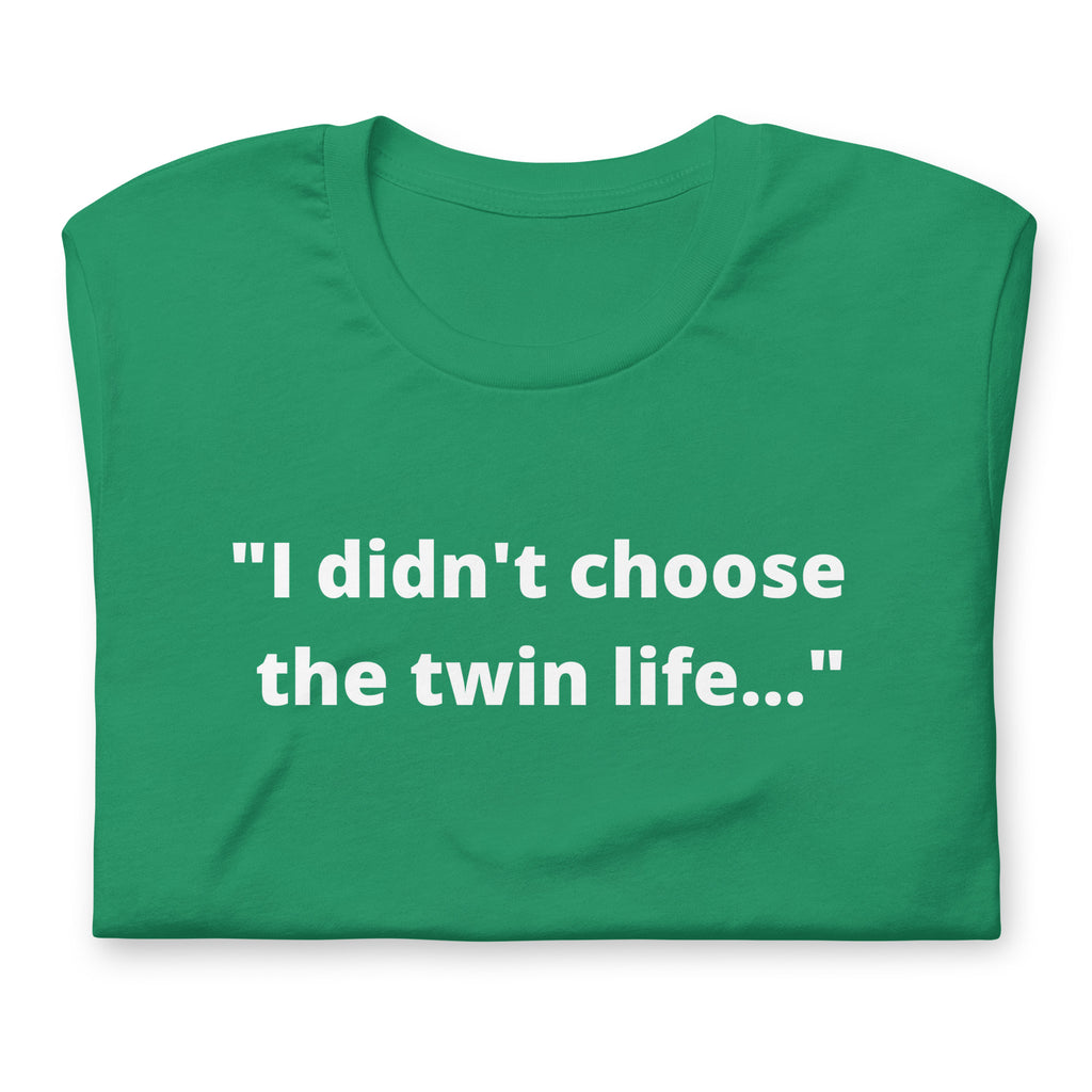 I Didn't Choose the Twin Life Premium T-shirt