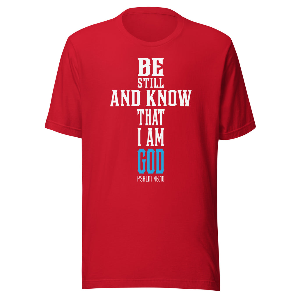 Be Still And Know That I Am God Christian T-Shirt