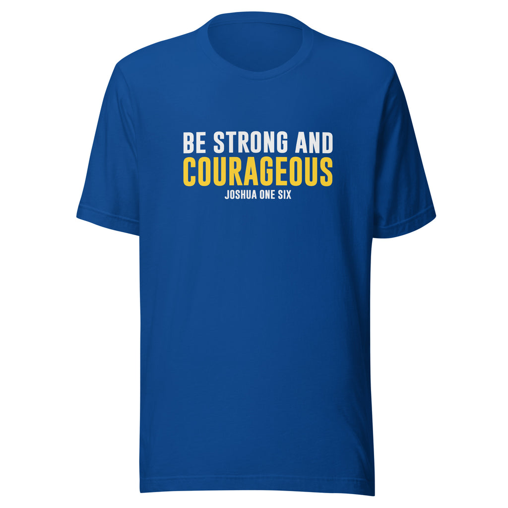 Be Strong And Courageous Joshua 1:6 Christian T-Shirt