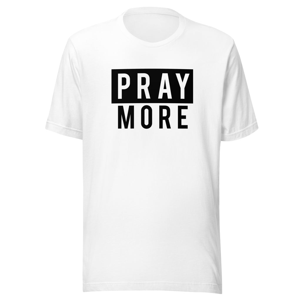 Pray More Christian T-Shirt