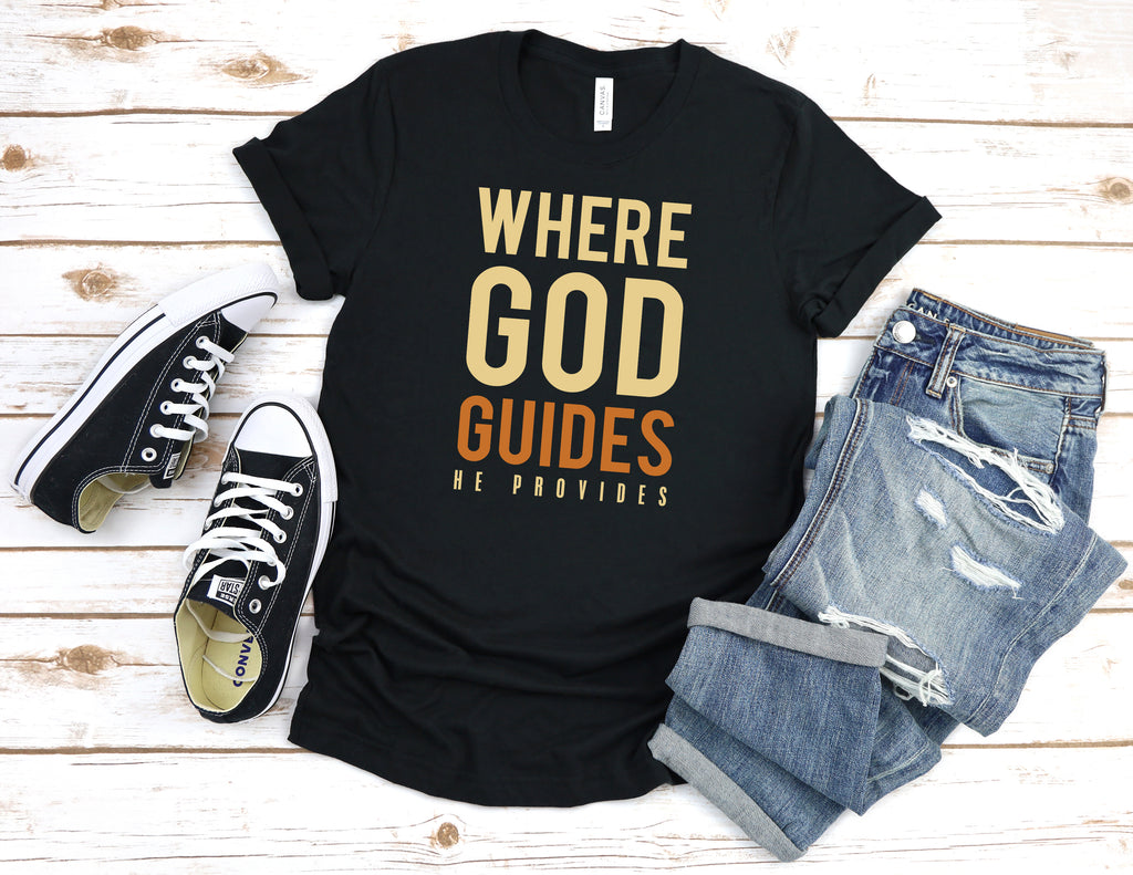 Where God Guides He Provides Ladies Tees