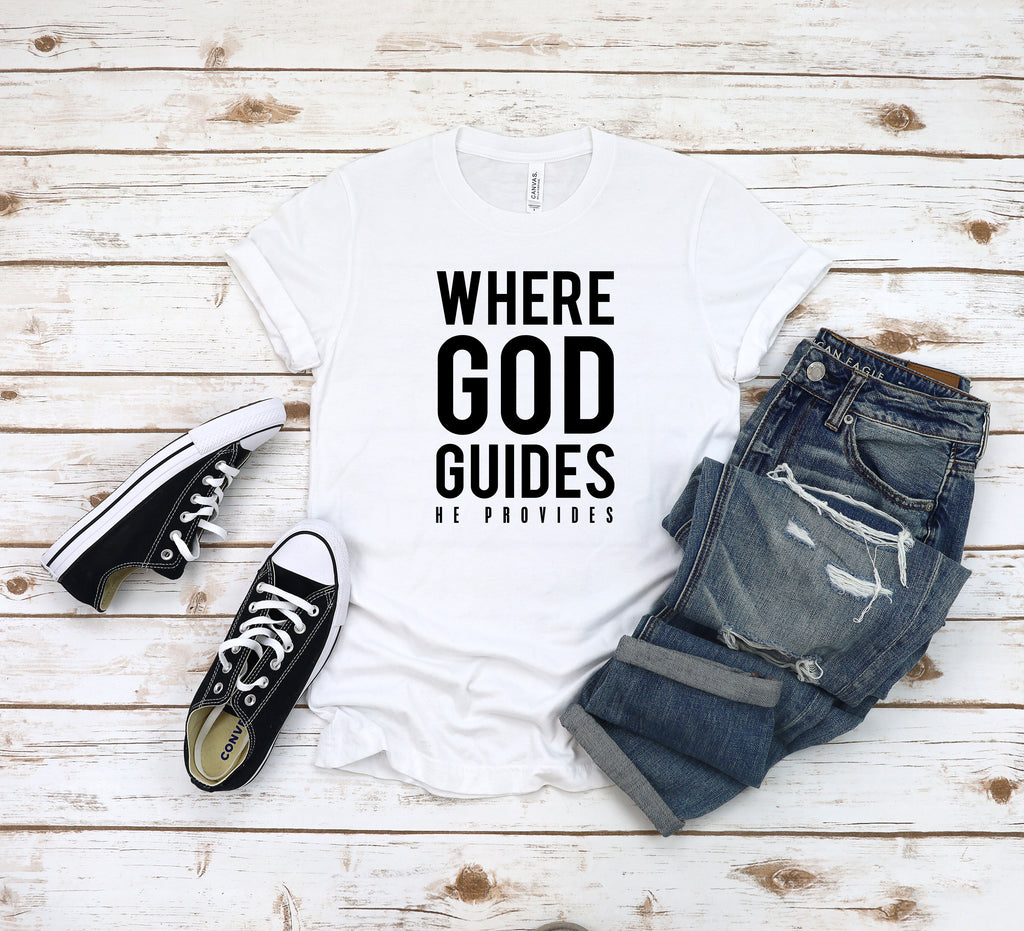 Where God Guides He Provides Ladies Tees