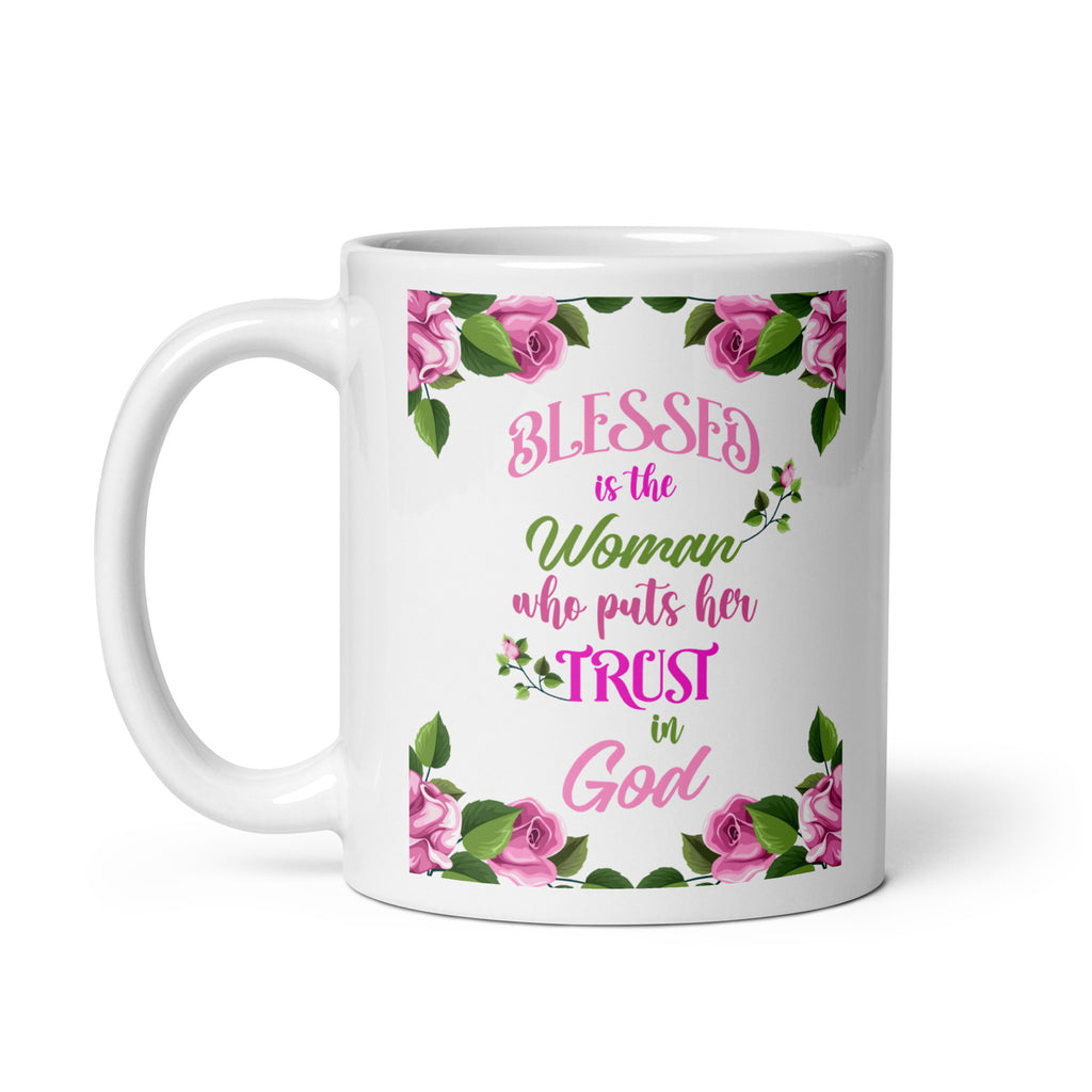 Blessed Is The Women Who Puts Her Trust In God Coffee Mug