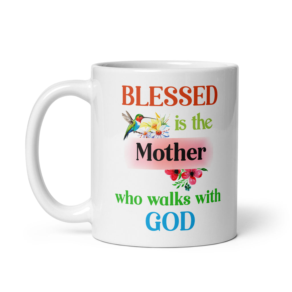 Blessed Is The Mother Who Walks With God Christian Coffee Mug