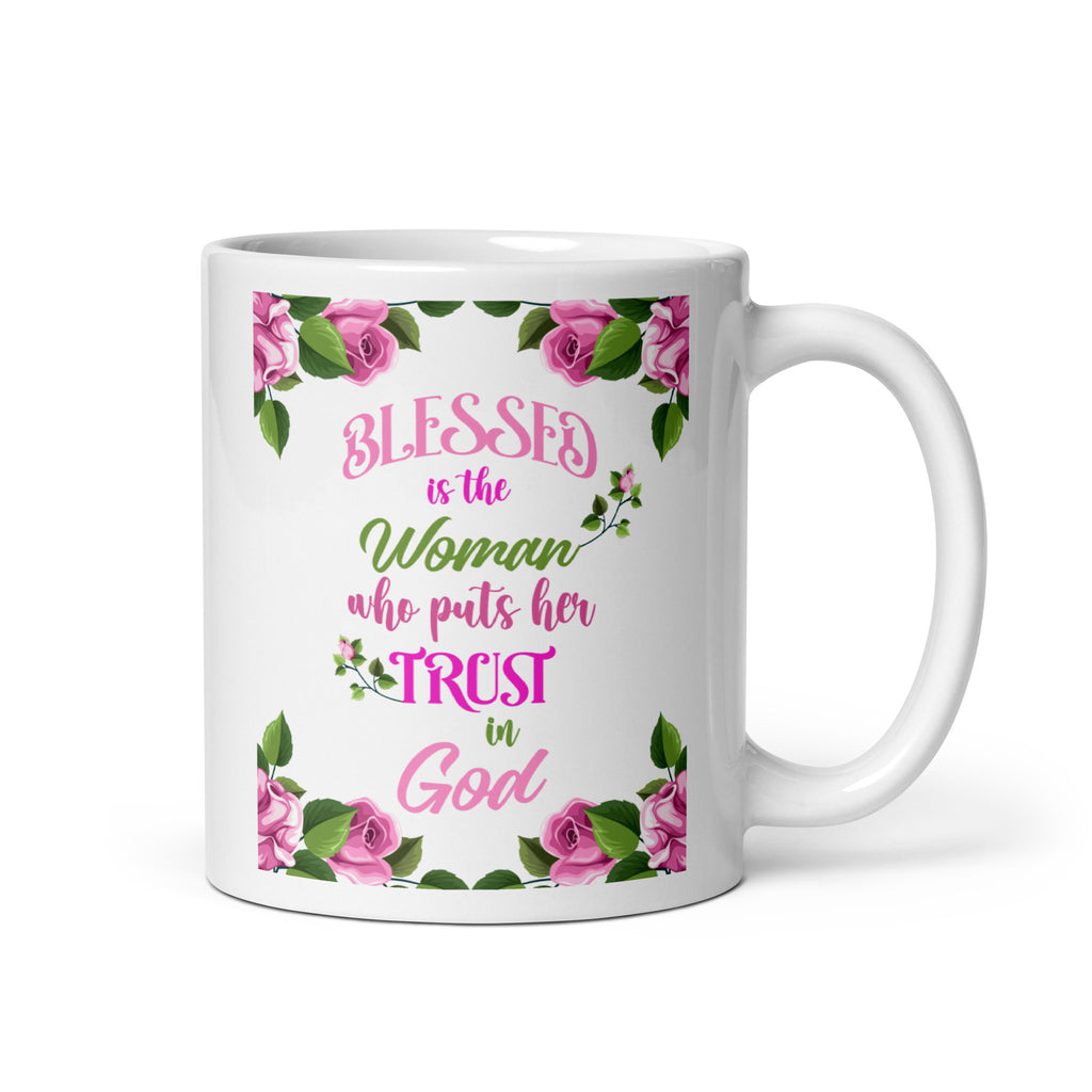 Blessed Is The Women Who Puts Her Trust In God Coffee Mug