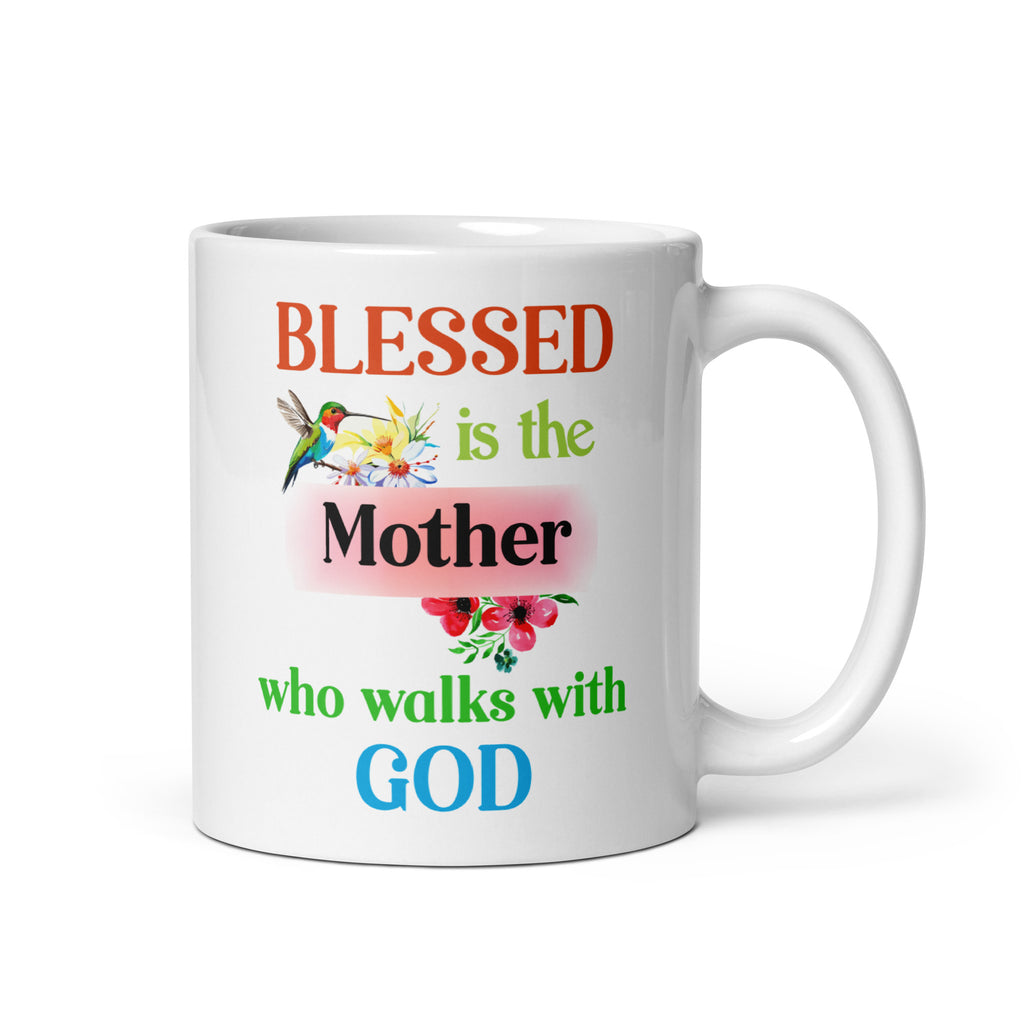 Blessed Is The Mother Who Walks With God Christian Coffee Mug