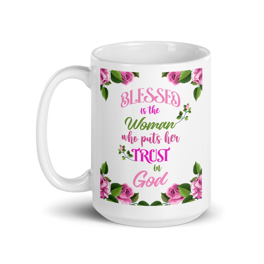 Blessed Is The Women Who Puts Her Trust In God Coffee Mug