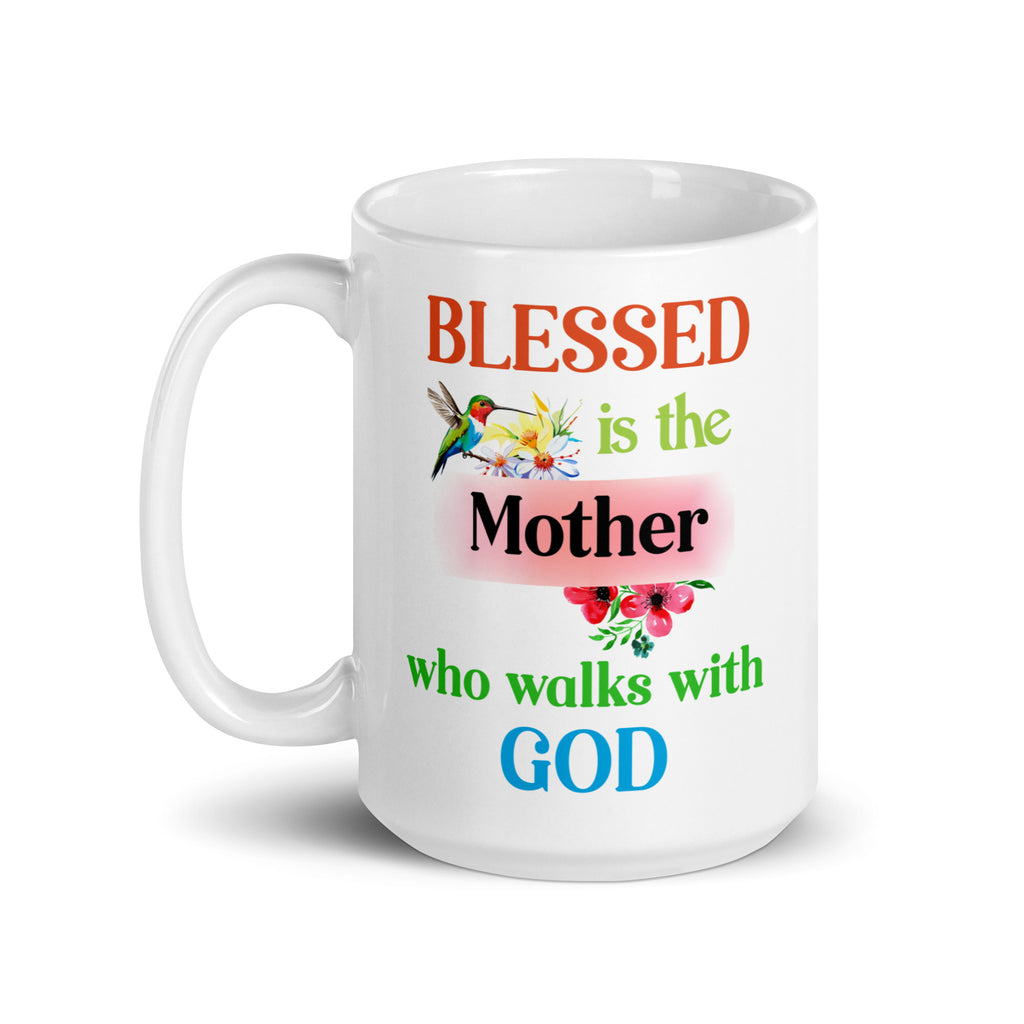 Blessed Is The Mother Who Walks With God Christian Coffee Mug