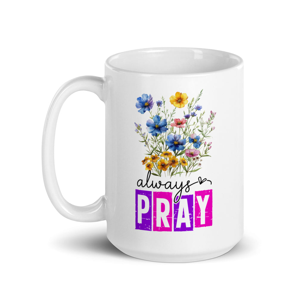 Always Pray Premium Christian Coffee Mug