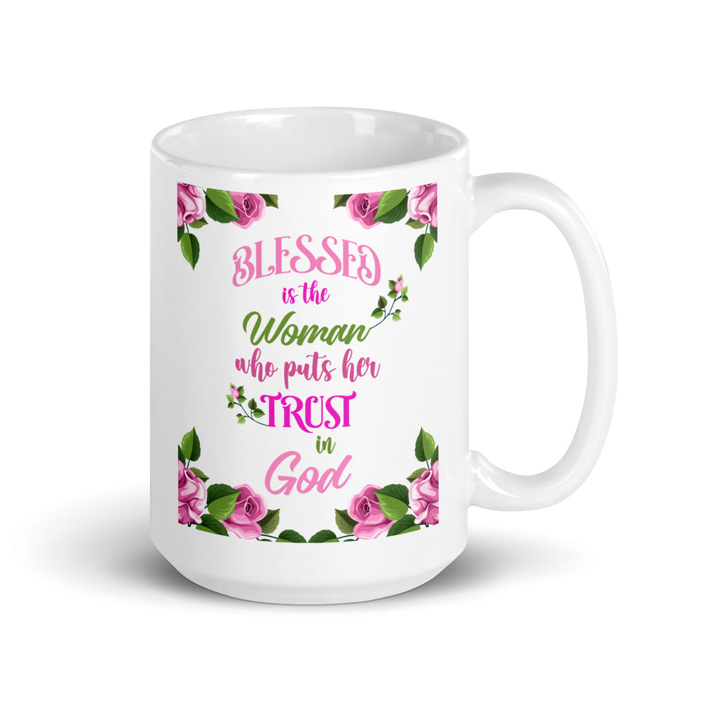 Blessed Is The Women Who Puts Her Trust In God Coffee Mug