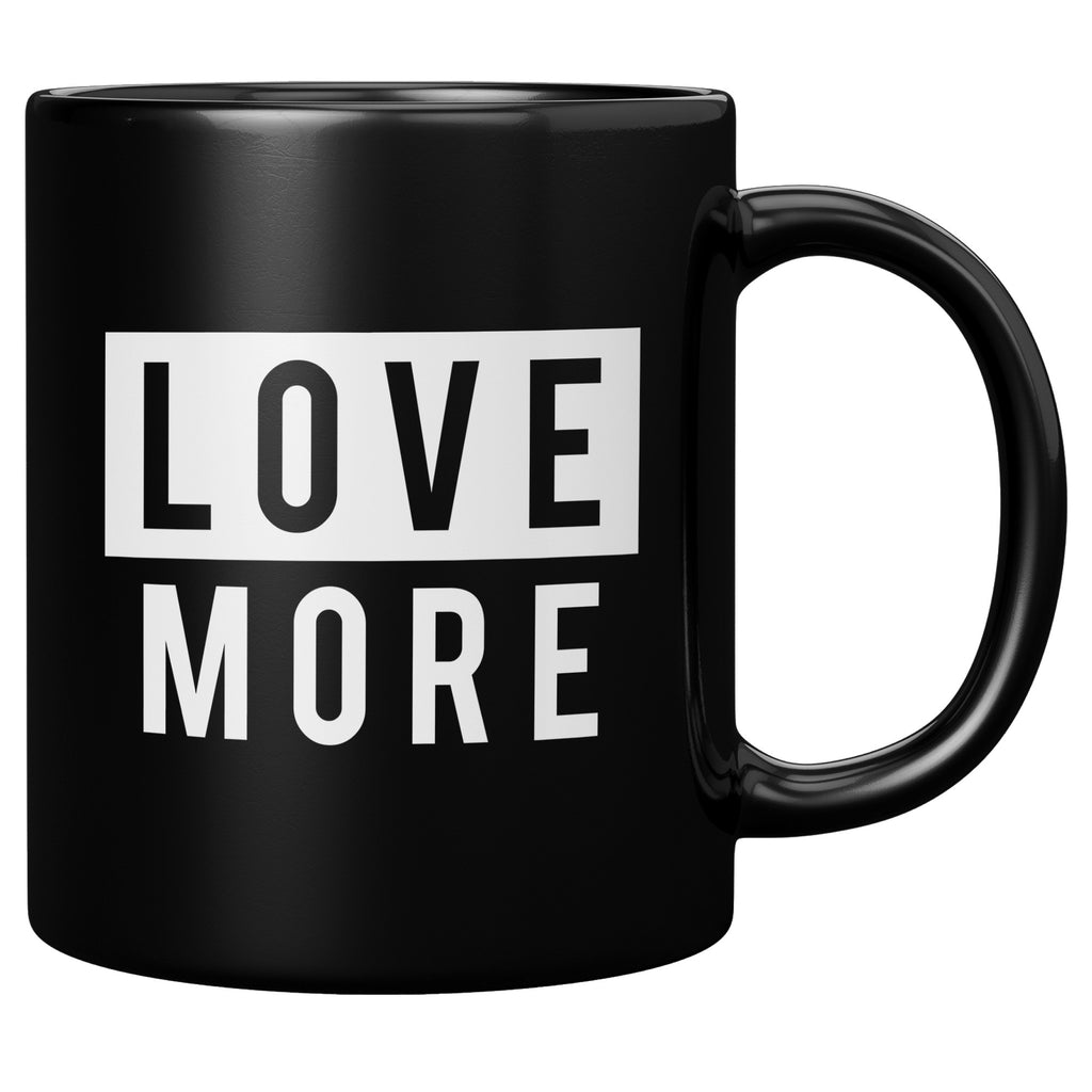 Love More Black Coffee Mug