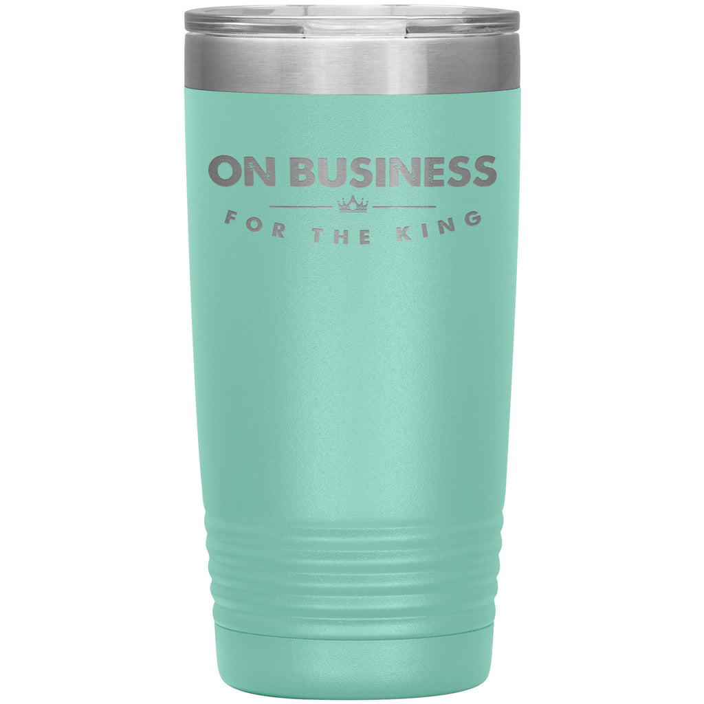 On Business For The King Premium Christian Insulated Tumbler