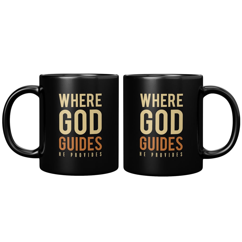 Where God Guides He Provides Black Coffee Mug
