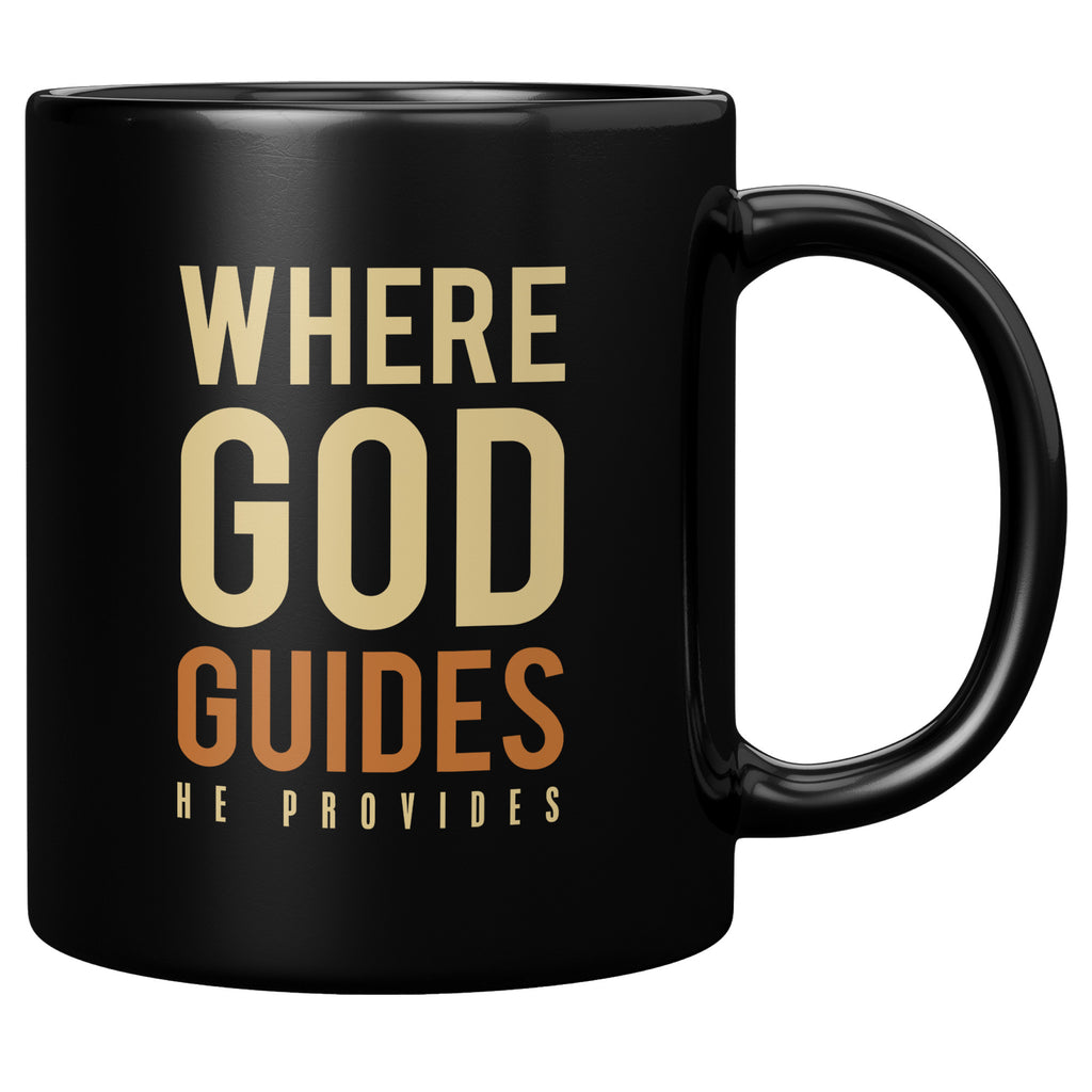 Where God Guides He Provides Black Coffee Mug