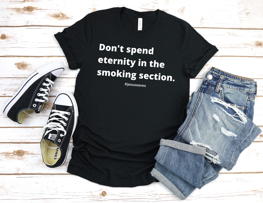 Don't Spend Eternity In The Smoking Section #Jesus Saves Premium Christian Unisex T-shirt