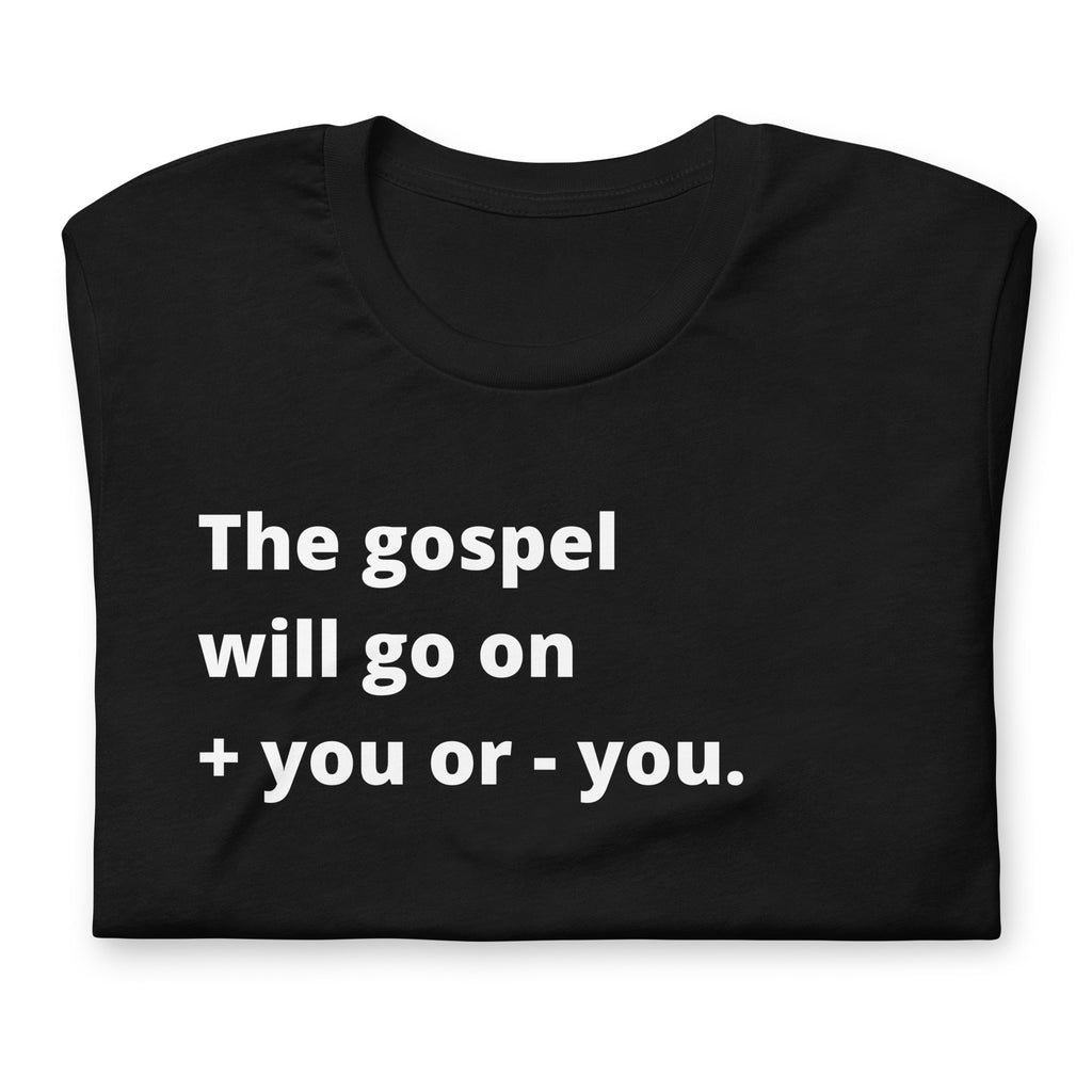 The Gospel Will Go On Premium Christian T-Shirt