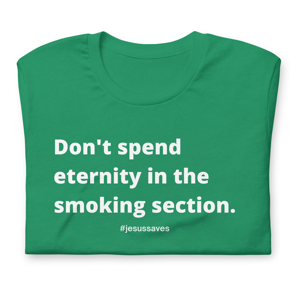Don't Spend Eternity In The Smoking Section #Jesus Saves Premium Christian Unisex T-shirt