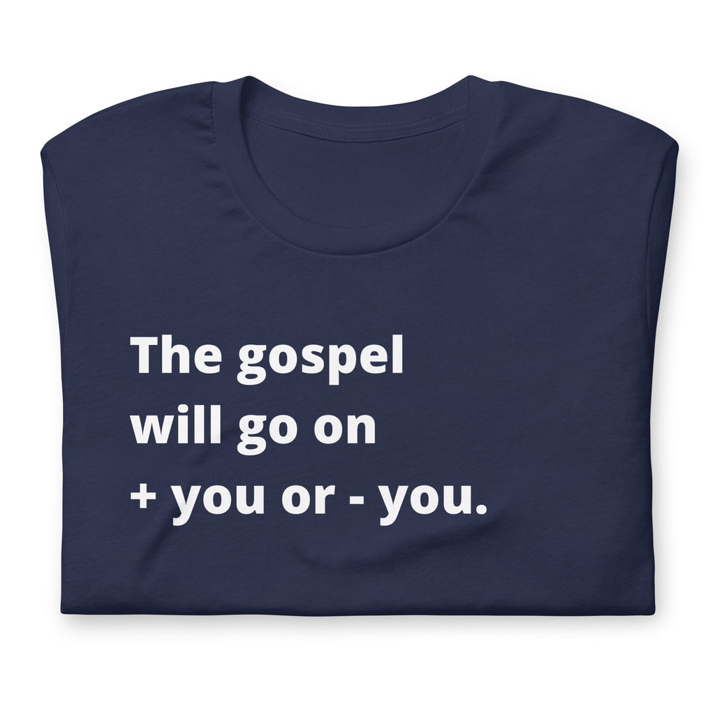 The Gospel Will Go On Premium Christian Unisex T-shirt